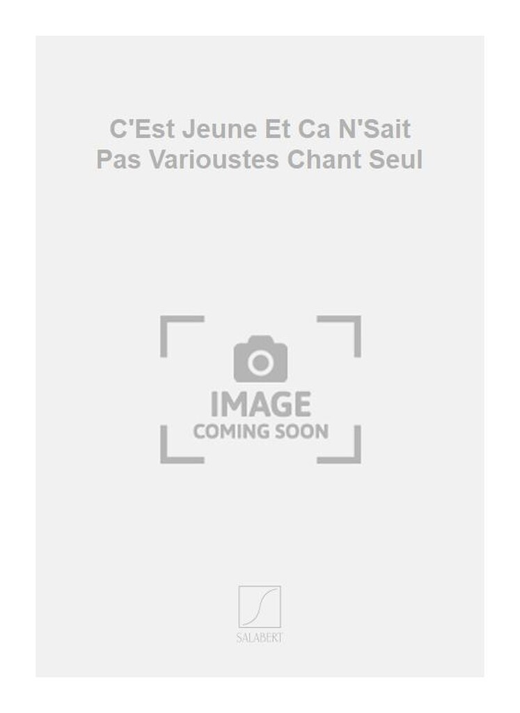 C'Est Jeune Et Ca N'Sait Pas Varioustes Chant Seul